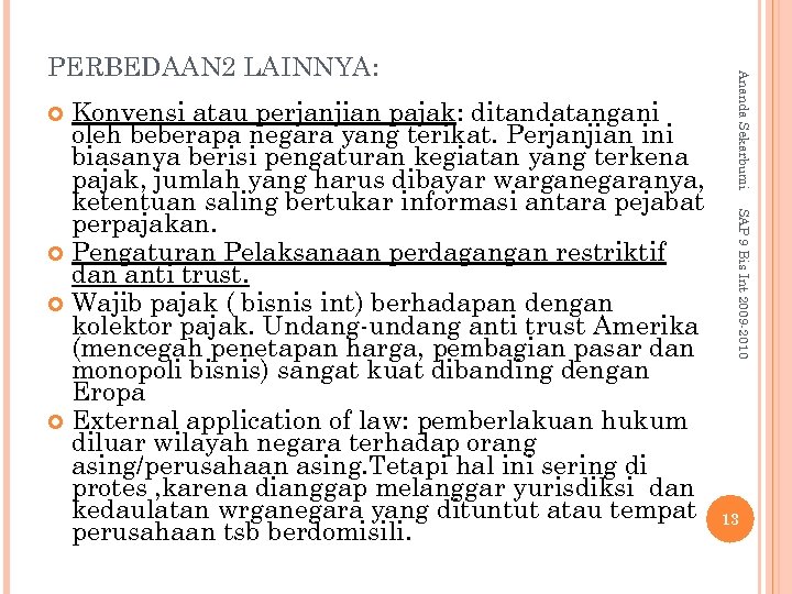 SAP 9 Bis Int 2009 -2010 Konvensi atau perjanjian pajak: ditandatangani oleh beberapa negara