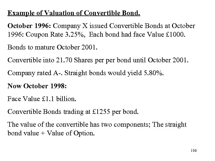 Example of Valuation of Convertible Bond. October 1996: Company X issued Convertible Bonds at