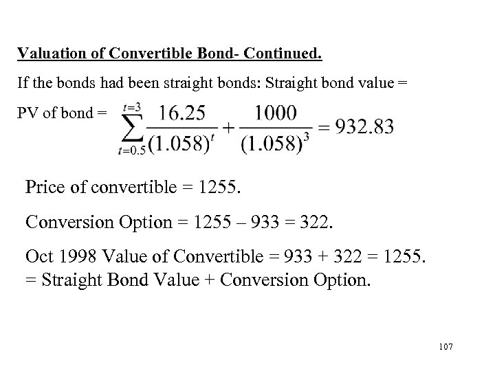 Valuation of Convertible Bond- Continued. If the bonds had been straight bonds: Straight bond