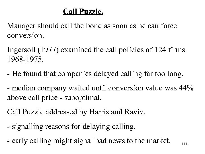 Call Puzzle. Manager should call the bond as soon as he can force conversion.