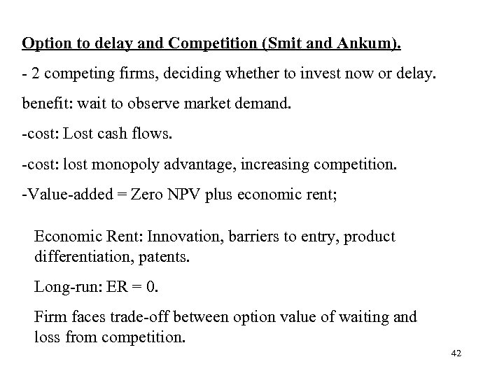 Option to delay and Competition (Smit and Ankum). - 2 competing firms, deciding whether