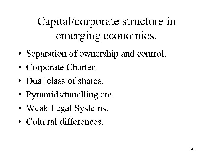 Capital/corporate structure in emerging economies. • • • Separation of ownership and control. Corporate