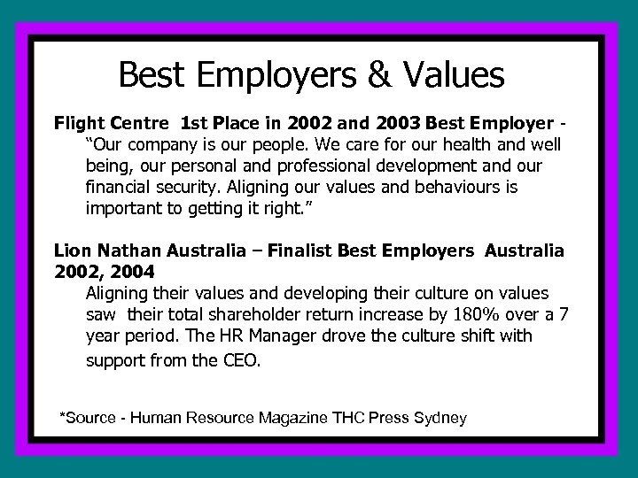 Best Employers & Values Flight Centre 1 st Place in 2002 and 2003 Best