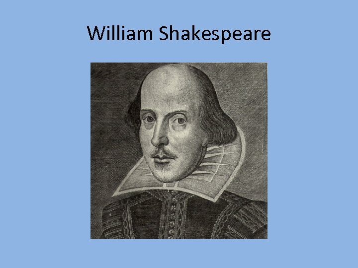 William Shakespeare 