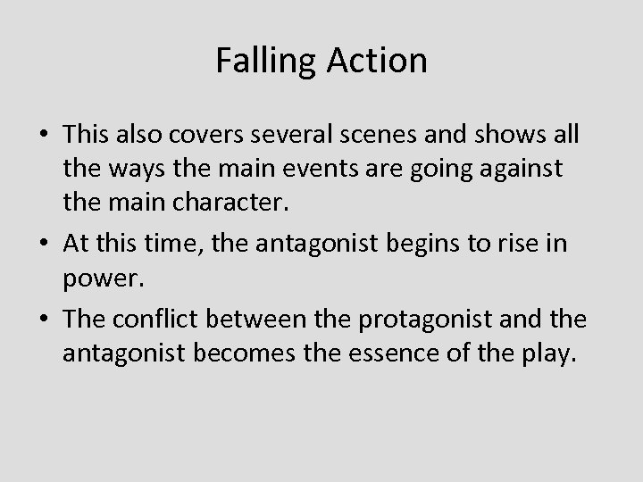 Falling Action • This also covers several scenes and shows all the ways the