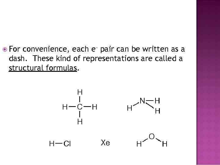  For convenience, each e- pair can be written as a dash. These kind