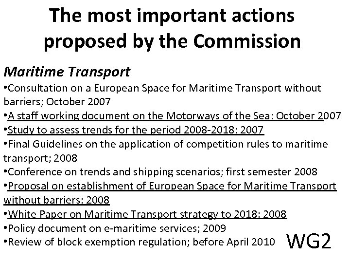 The most important actions proposed by the Commission Maritime Transport • Consultation on a