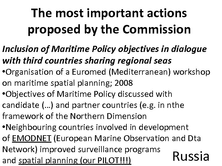 The most important actions proposed by the Commission Inclusion of Maritime Policy objectives in