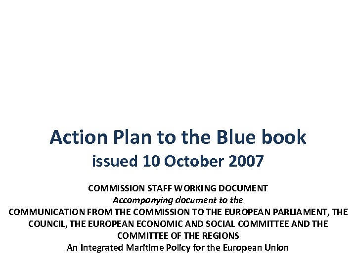Action Plan to the Blue book issued 10 October 2007 COMMISSION STAFF WORKING DOCUMENT
