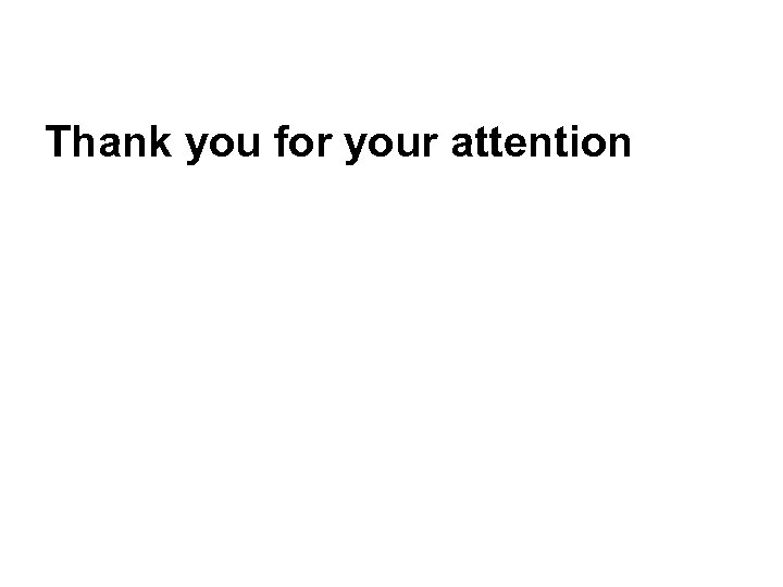 Thank you for your attention 