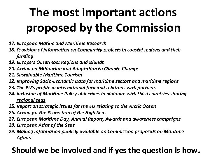 The most important actions proposed by the Commission 17. European Marine and Maritime Research