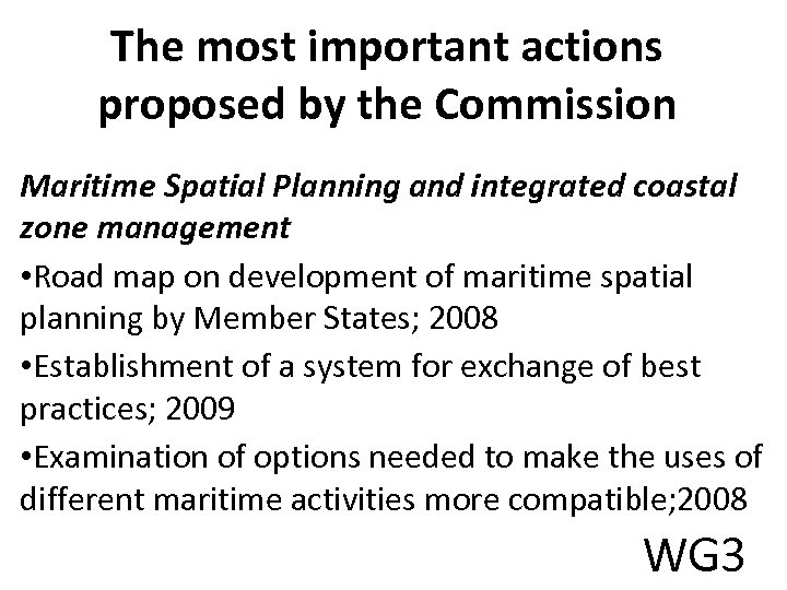 The most important actions proposed by the Commission Maritime Spatial Planning and integrated coastal