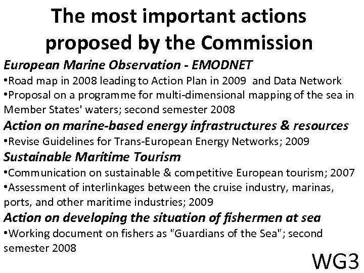 The most important actions proposed by the Commission European Marine Observation - EMODNET •