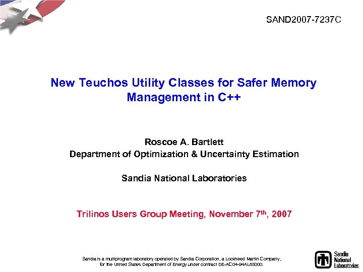 SAND 2007 -7237 C New Teuchos Utility Classes for Safer Memory Management in C++