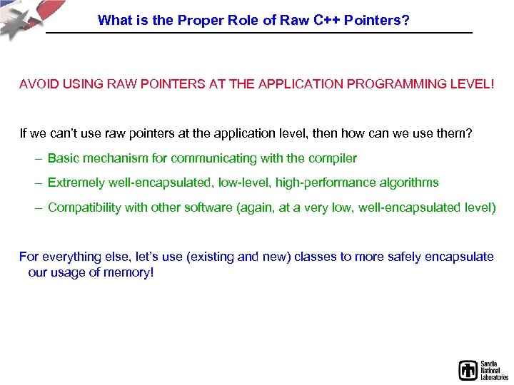 What is the Proper Role of Raw C++ Pointers? AVOID USING RAW POINTERS AT