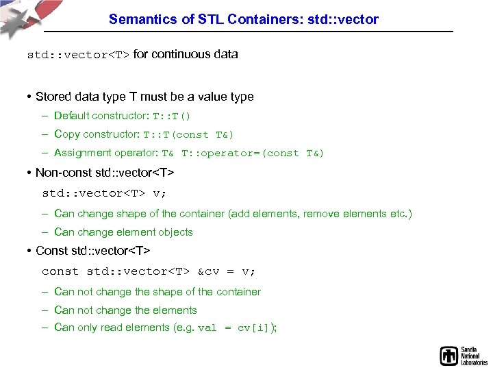 Semantics of STL Containers: std: : vector<T> for continuous data • Stored data type