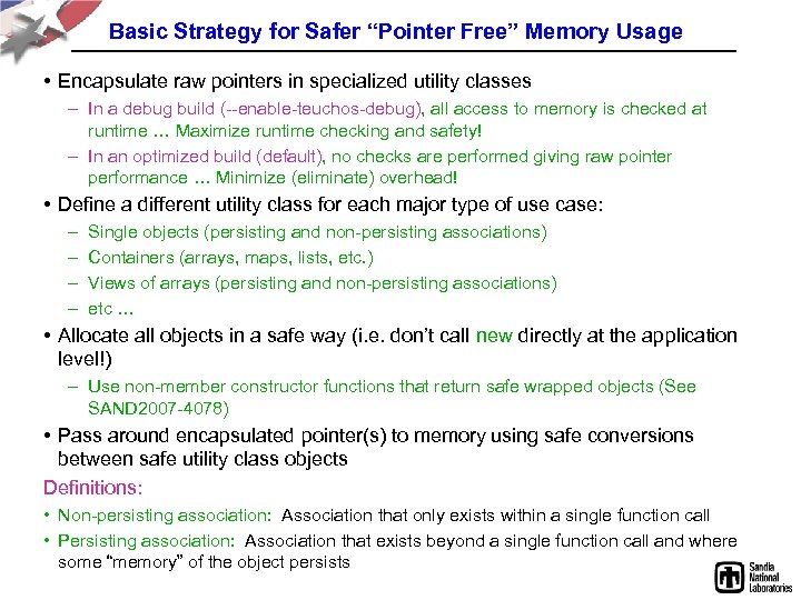 Basic Strategy for Safer “Pointer Free” Memory Usage • Encapsulate raw pointers in specialized