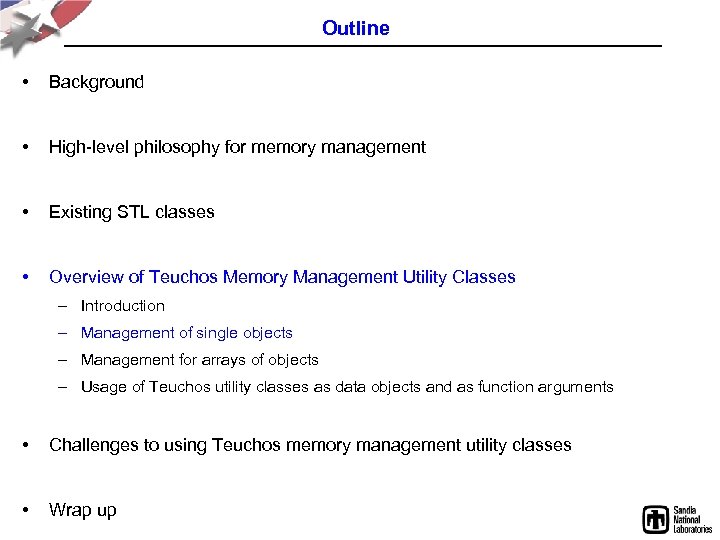Outline • Background • High-level philosophy for memory management • Existing STL classes •