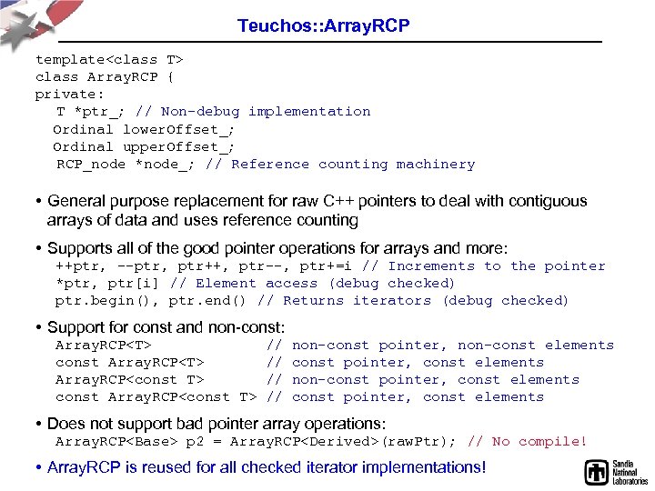 Teuchos: : Array. RCP template<class T> class Array. RCP { private: T *ptr_; //