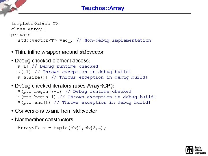 Teuchos: : Array template<class T> class Array { private: std: : vector<T> vec_; //
