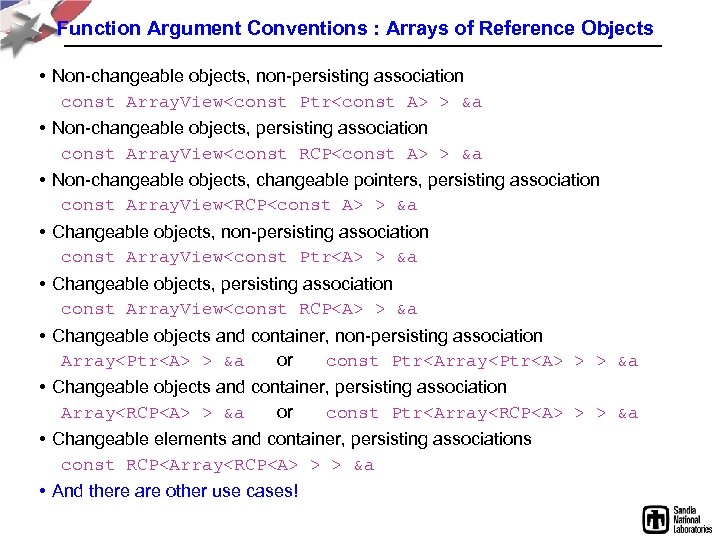 Function Argument Conventions : Arrays of Reference Objects • Non-changeable objects, non-persisting association const