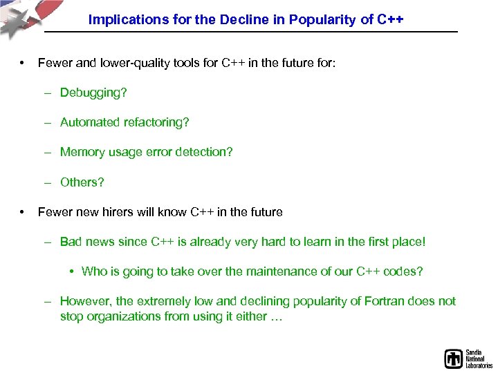 Implications for the Decline in Popularity of C++ • Fewer and lower-quality tools for