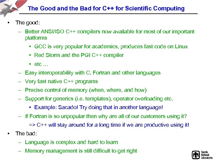 The Good and the Bad for C++ for Scientific Computing • The good: –