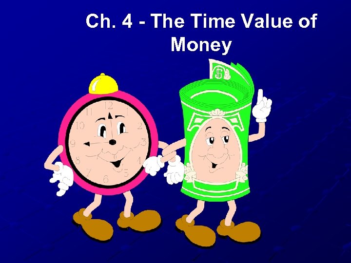 Ch. 4 - The Time Value of Money 