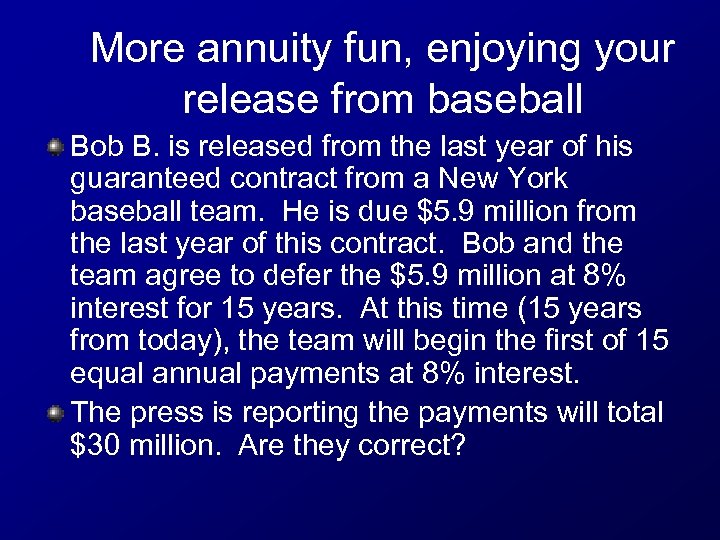 More annuity fun, enjoying your release from baseball Bob B. is released from the