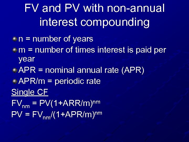 FV and PV with non-annual interest compounding n = number of years m =