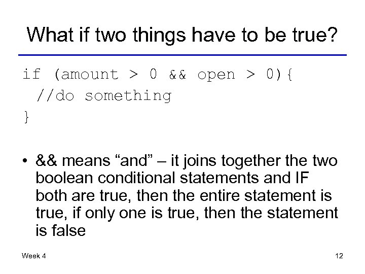 What if two things have to be true? if (amount > 0 && open