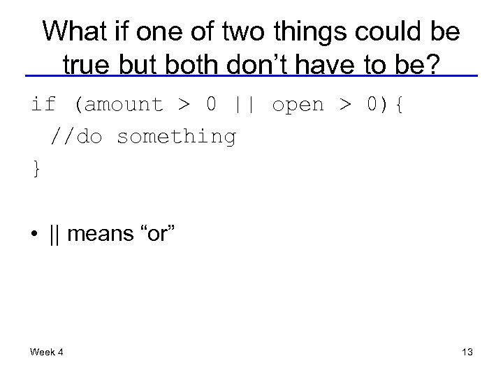 What if one of two things could be true but both don’t have to