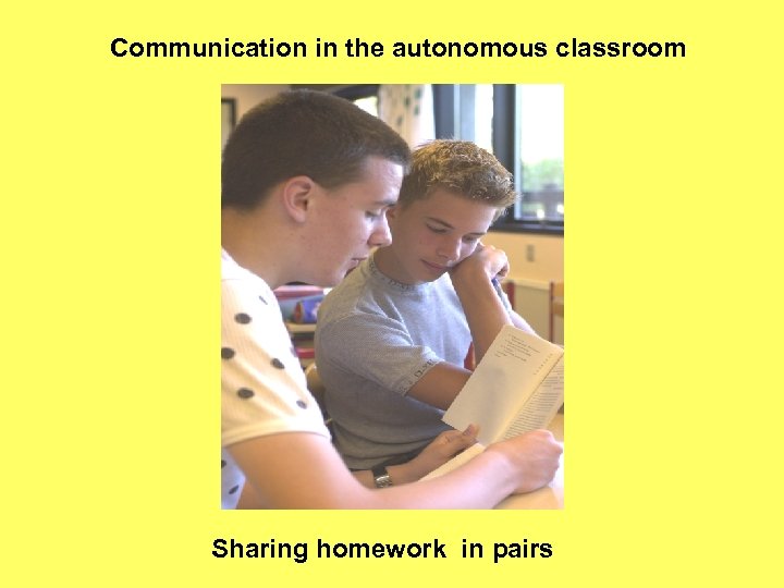 Communication in the autonomous classroom Sharing homework in pairs 