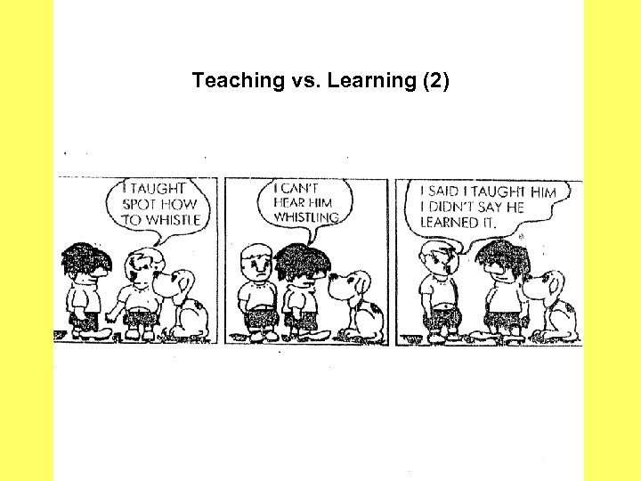 Teaching vs. Learning (2) 