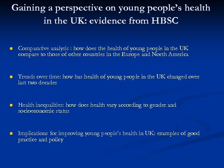 Gaining a perspective on young people’s health in the UK: evidence from HBSC n