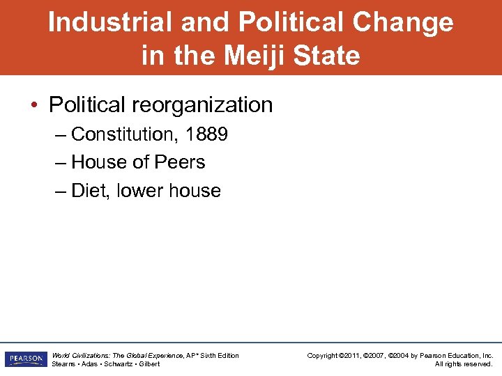 Industrial and Political Change in the Meiji State • Political reorganization – Constitution, 1889