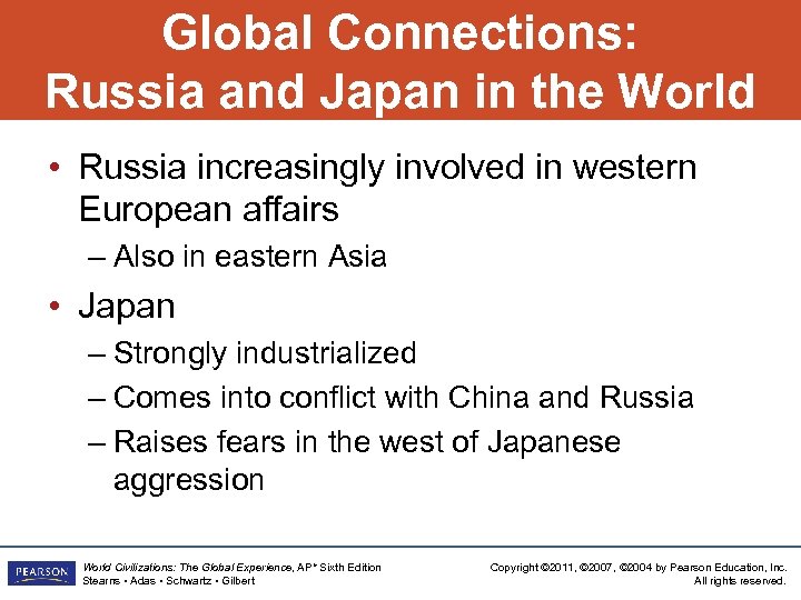 Global Connections: Russia and Japan in the World • Russia increasingly involved in western