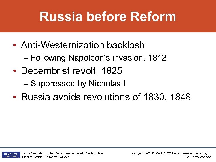 Russia before Reform • Anti-Westernization backlash – Following Napoleon's invasion, 1812 • Decembrist revolt,