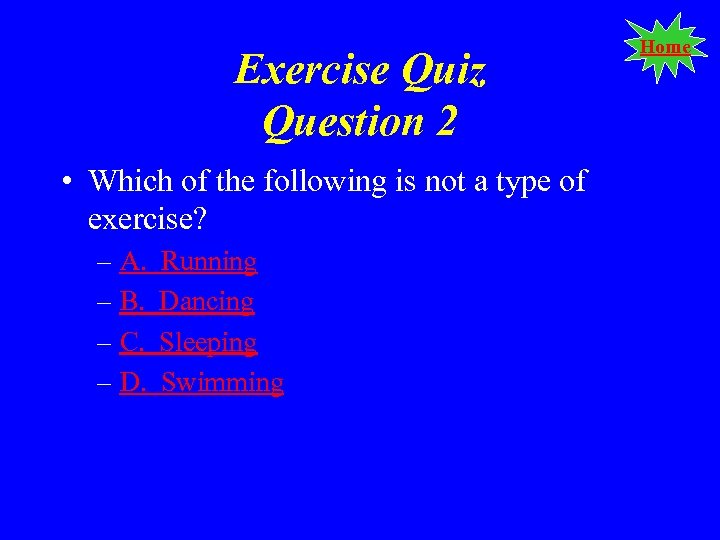 Exercise Quiz Question 2 • Which of the following is not a type of