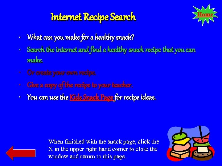 Internet Recipe Search • What can you make for a healthy snack? • Search