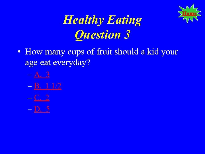 Healthy Eating Question 3 • How many cups of fruit should a kid your