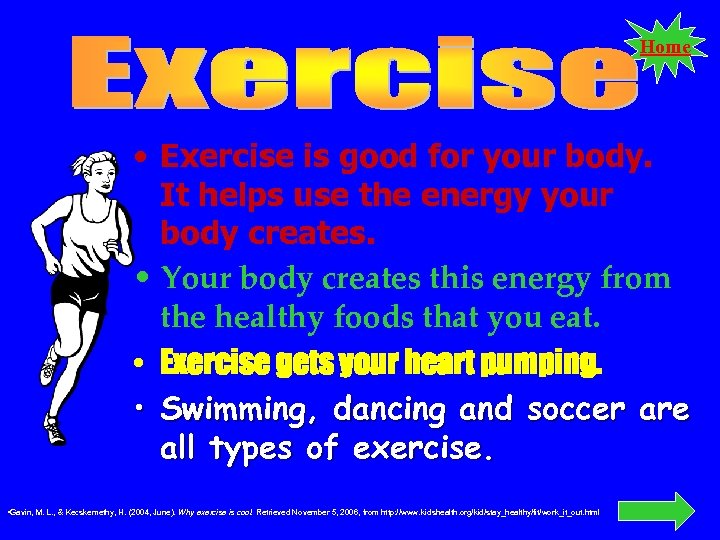 Home • Exercise is good for your body. It helps use the energy your