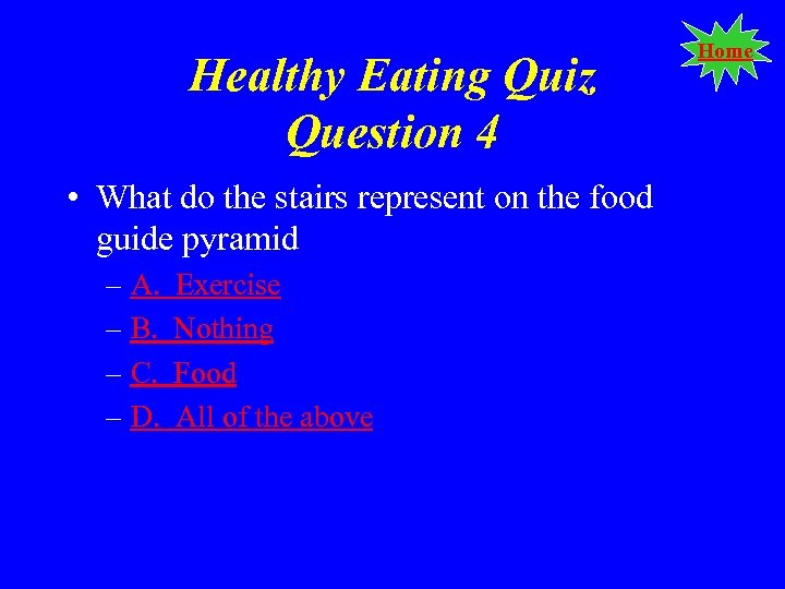 Healthy Eating Quiz Question 4 • What do the stairs represent on the food