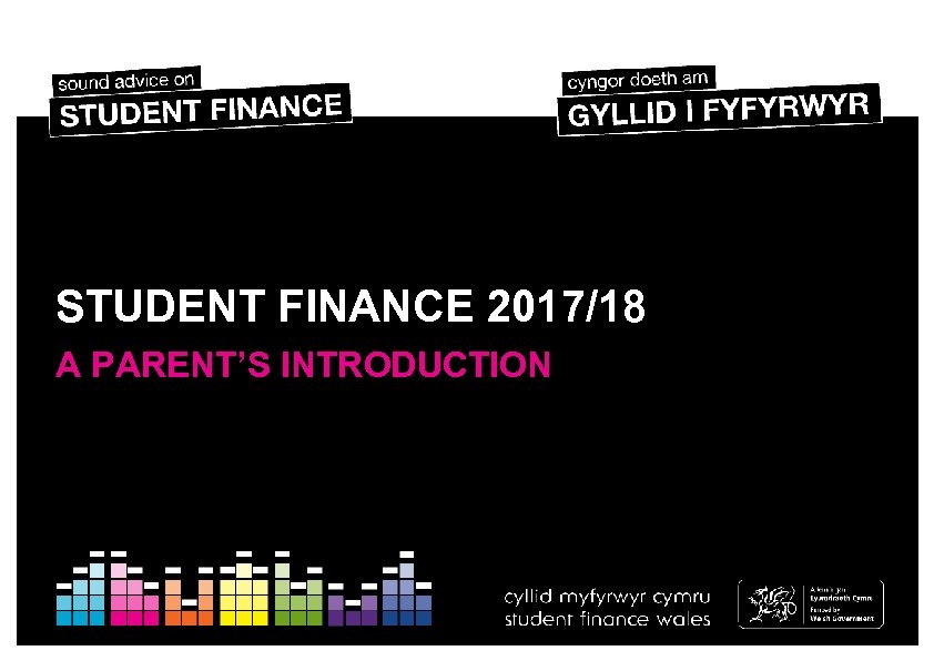 STUDENT FINANCE 2017/18 A PARENT’S INTRODUCTION 
