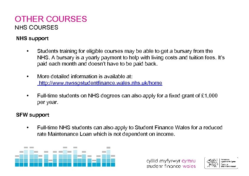OTHER COURSES NHS support • Students training for eligible courses may be able to