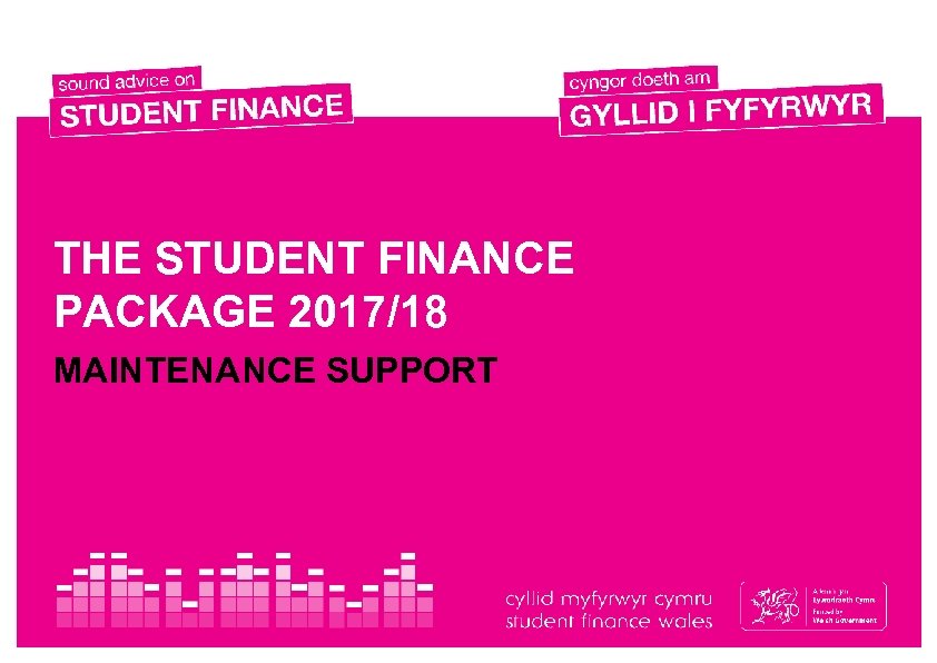 THE STUDENT FINANCE PACKAGE 2017/18 MAINTENANCE SUPPORT 