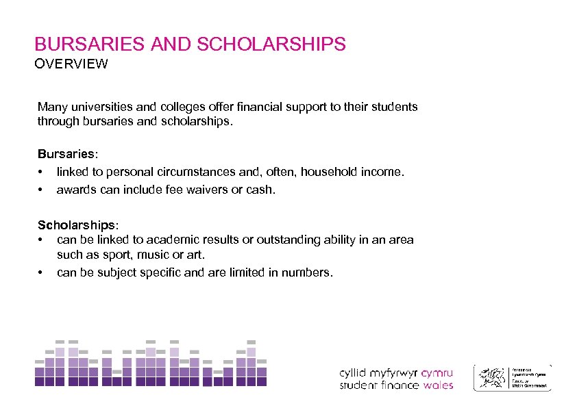 BURSARIES AND SCHOLARSHIPS OVERVIEW Many universities and colleges offer financial support to their students
