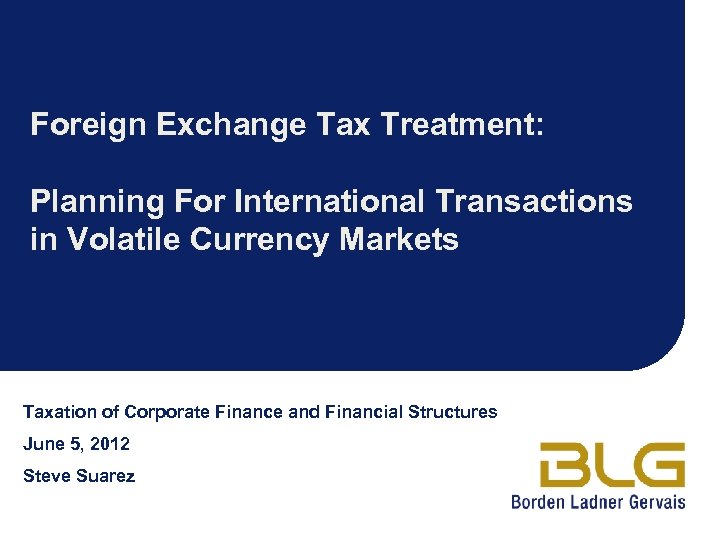 Foreign Exchange Tax Treatment: Planning For International Transactions in Volatile Currency Markets Taxation of