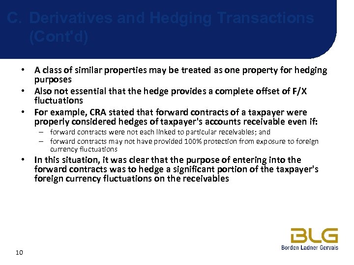 C. Derivatives and Hedging Transactions (Cont'd) • A class of similar properties may be