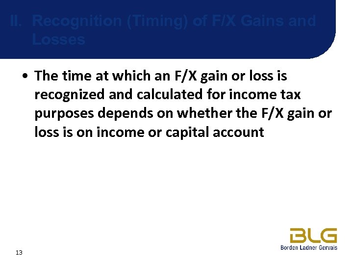 II. Recognition (Timing) of F/X Gains and Losses • The time at which an